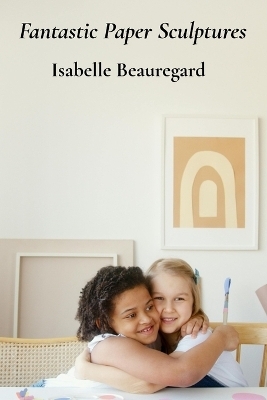 Fantastic Paper Sculptures