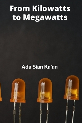 From Kilowatts to Megawatts - Ada Sian Ka'an