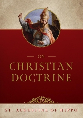 On Christian Doctrine - Saint Augustine of Hippo