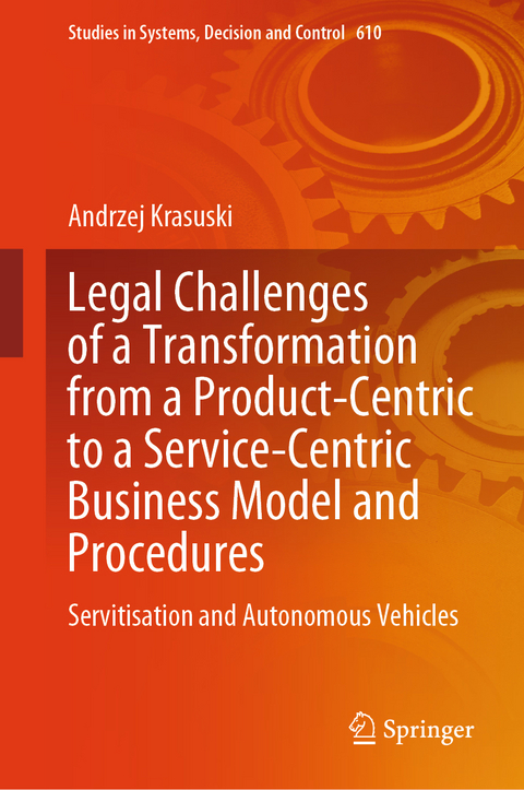 Legal Challenges of a Transformation from a Product-Centric to a Service-Centric Business Model and Procedures - Andrzej Krasuski