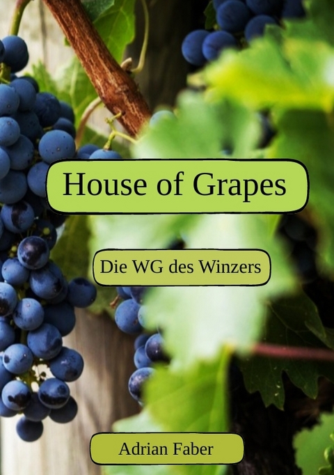 House of Grapes - Adrian Faber