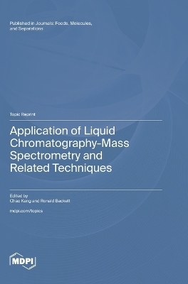 Application of Liquid Chromatography-Mass Spectrometry and Related Techniques