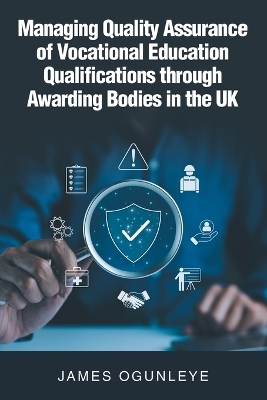 Managing Quality Assurance of Vocational Education Qualifications through Awarding Bodies in the UK