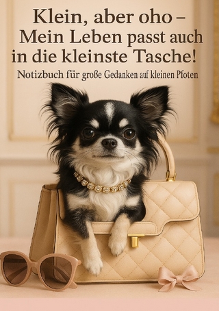 Mein Leben passt auch in die kleinste Tasche - Chihuahua Notizbuch