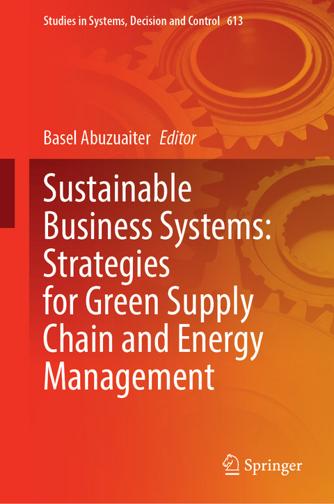 Sustainable Business Systems: Strategies for Green Supply Chain and Energy Management - 