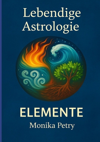 Lebendige Astrologie - ELEMENTE