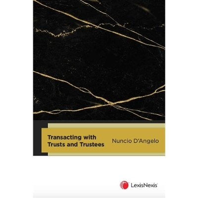 Transacting with trusts and trustees -  N D'Angelo