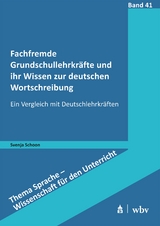 Fachfremde Grundschullehrkräfte und ihr Wissen zur deutschen Wortschreibung - Svenja Schoon