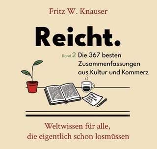 Knauser-Reihe / Reicht. - Die 367 besten Zusammenfassungen aus Kultur und Kommerz