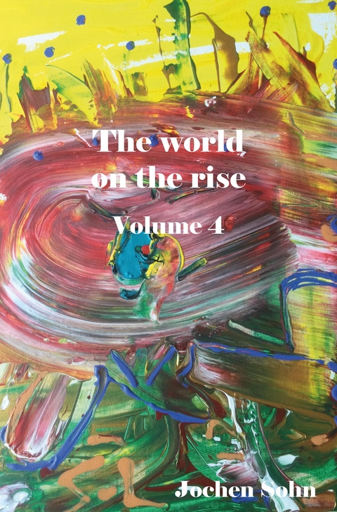 The world on the rise - Volume 4 - Jochen Sohn