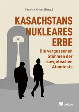 Kasachstans nukleares Erbe - 