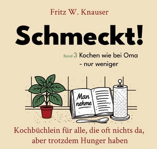 Knauser-Reihe / Schmeckt! - Kochen wie bei Oma - nur weniger