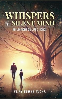 Whispers of the Silent Mind - Vijay Kumar Pucha