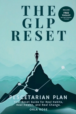 The GLP Reset - Orla Rose