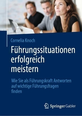 Führungssituationen erfolgreich meistern