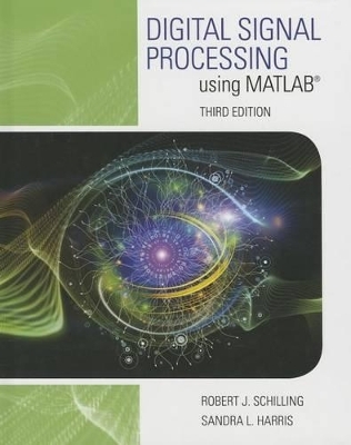 Digital Signal Processing using MATLAB® - Robert Schilling, Sandra Harris
