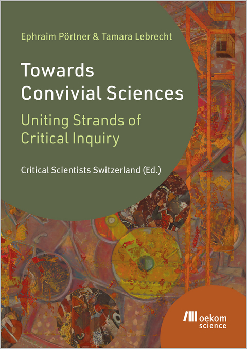 Towards Convivial Sciences - Ephraim Pörtner, Tamara Lebrecht