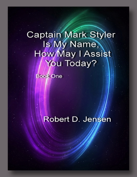 Captain Mark Styler Is My Name, How May I Help You Today? -  Jensen Robert D. Jensen