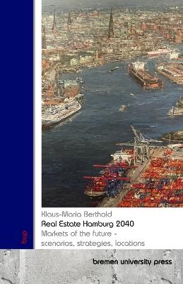 Real Estate Hamburg 2040 - Klaus-Maria Berthold