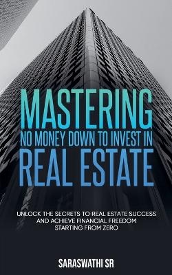 Mastering No Money Down to Invest in Real Estate