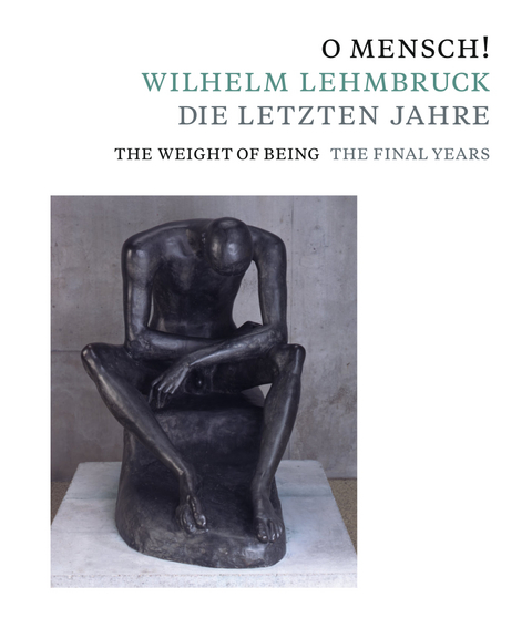 O Mensch! Wilhelm Lehmbruck - 
