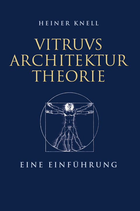 Vitruvs Architekturtheorie - Heiner Knell