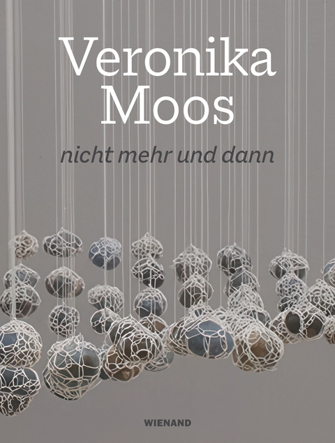Veronika Moos. nicht mehr und dann - 