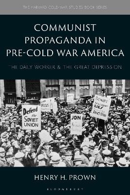Communist Propaganda in Pre-Cold War America - Henry H. Prown