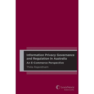 Information Privacy Governance and Regulation in Australia: An E-Commerce Perspective
