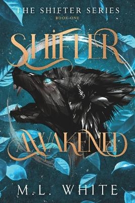 Shifter Awakened - M L White