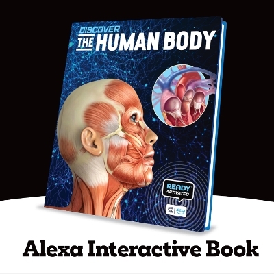 Discover: The Human Body (Ready Activated: A Readyland Alexa Interactive Book) -  Weldon Owen