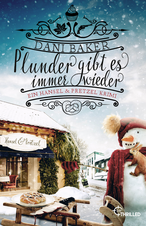 Plunder gibt es immer wieder. Ein Hansel & Pretzel Krimi - Dani Baker