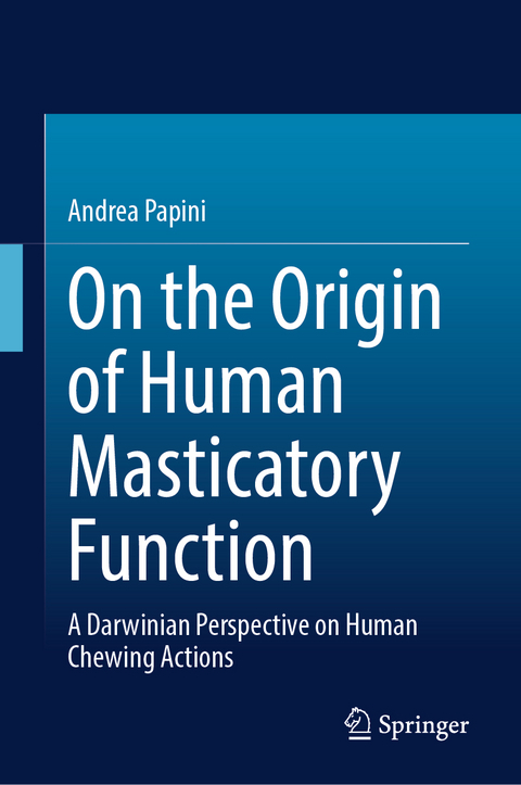 On the Origin of Human Masticatory Function - Andrea Papini