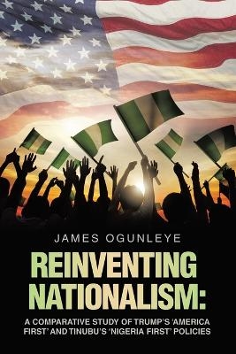 Reinventing Nationalism - James Ogunleye