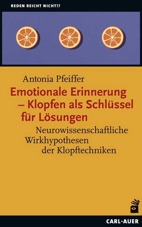 Emotionale Erinnerung, Klopfen als Schl&uuml;ssel f&uuml;r L&ouml;sungen - Antonia Pfeiffer