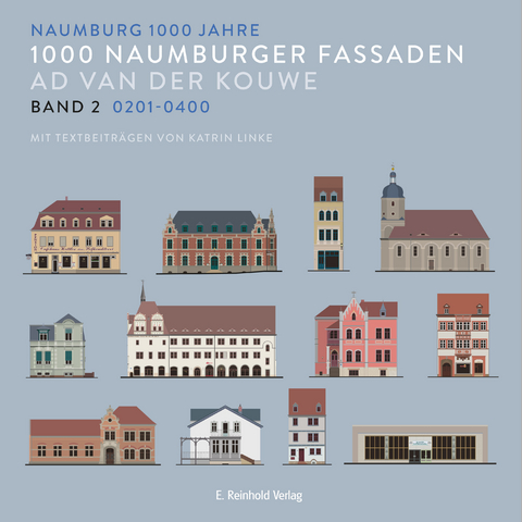 1000 Naumburger Fassaden Band 2: 0201&ndash;0400 - Ad van der Kouwe