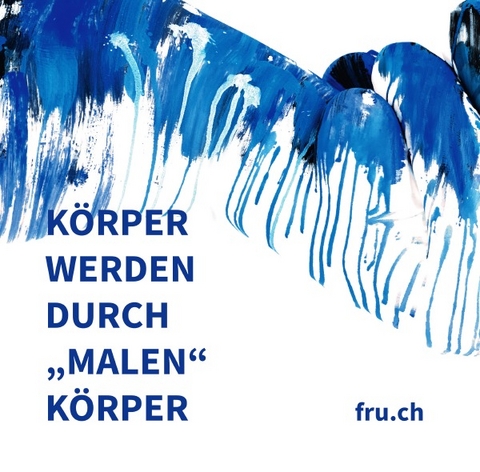 K&ouml;rper werden durch "Malen" K&ouml;rper - fru. ch