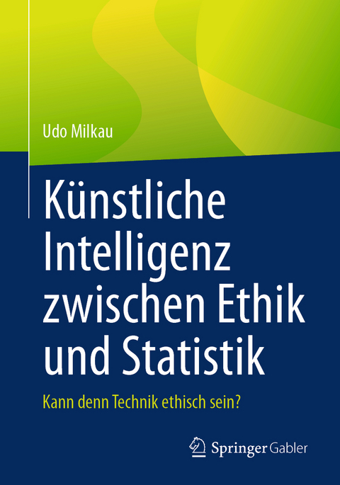 Künstliche Intelligenz zwischen Ethik und Statistik - Udo Milkau