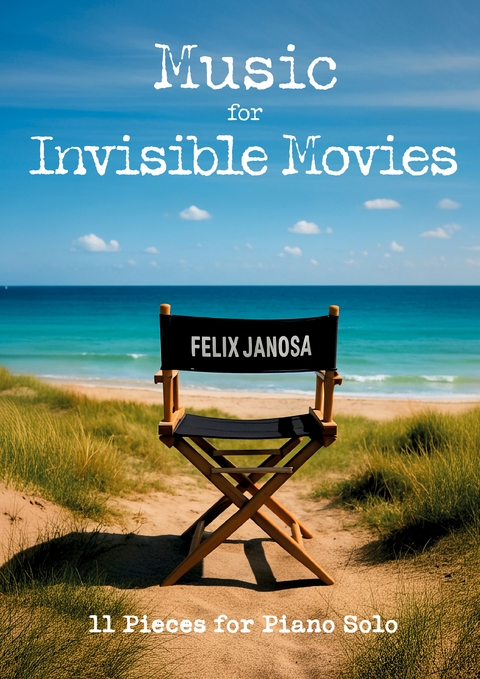 Music for Invisible Movies - Felix Janosa