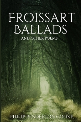 Froissart Ballads and Other Poems