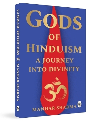 Gods of Hinduism - Manhar Sharma