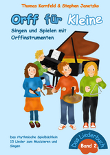 Orff f&uuml;r Kleine, Band 2 - Singen und Spielen mit Orffinstrumenten - Thomas Kornfeld, Stephen Janetzko