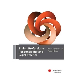 Ethics, Professional Responsibility and Legal Practice