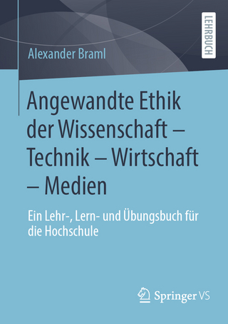 Angewandte Ethik der Wissenschaft – Technik – Wirtschaft – Medien