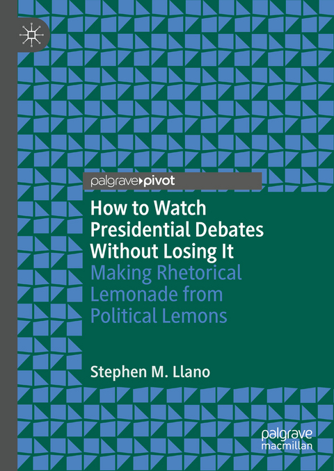 How to Watch Presidential Debates Without Losing It - Stephen M. Llano