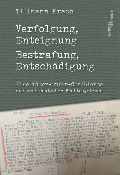 Verfolgung, Enteignung – Bestrafung, Entschädigung - Tillmann Krach