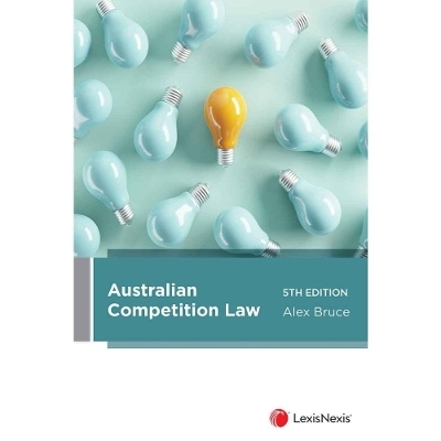 Australian Competition Law -  A Bruce