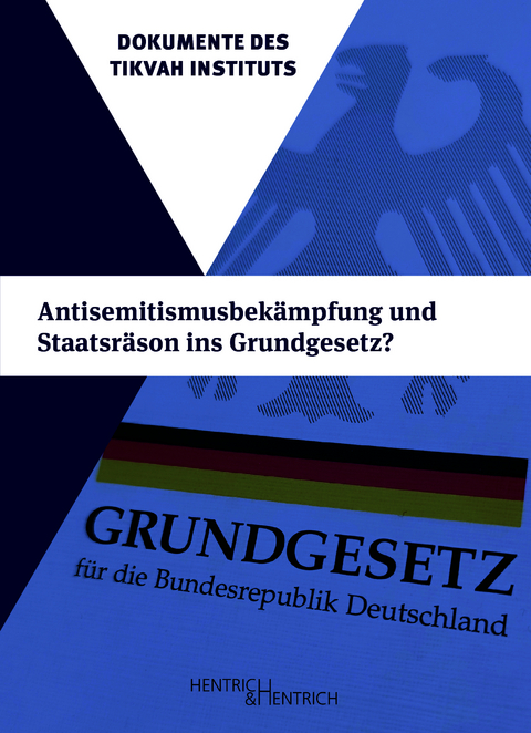 Antisemitismusbek&auml;mpfung und Staatsr&auml;son ins Grundgesetz? - 