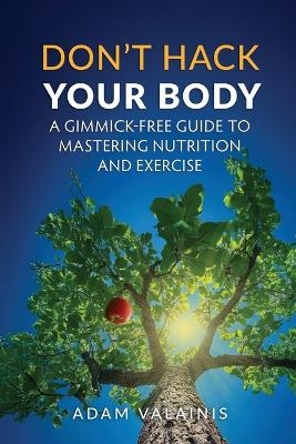 Don't Hack Your Body