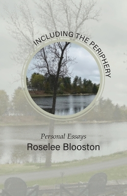 Including the Periphery - Roselee Blooston